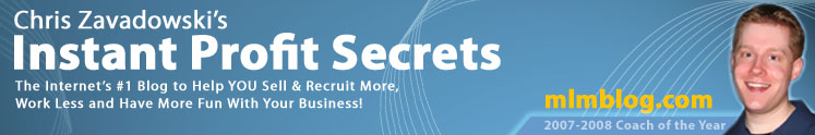Chris Zavadowski’s Instant Profit Secrets Blog Chris Zavadowski’s Instant Profit Secrets Blog